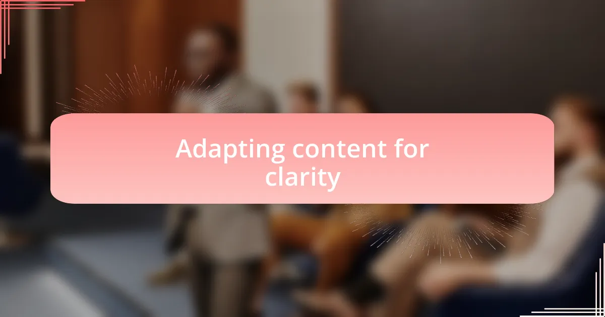 Adapting content for clarity