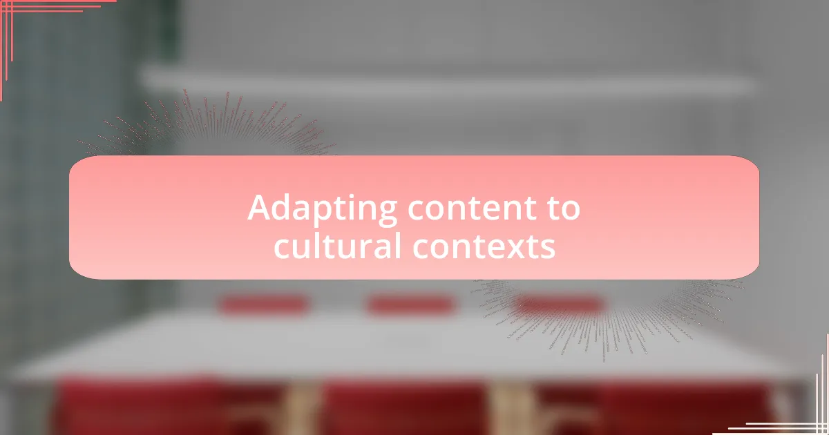 Adapting content to cultural contexts