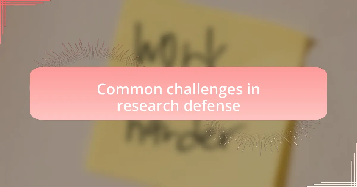 Common challenges in research defense