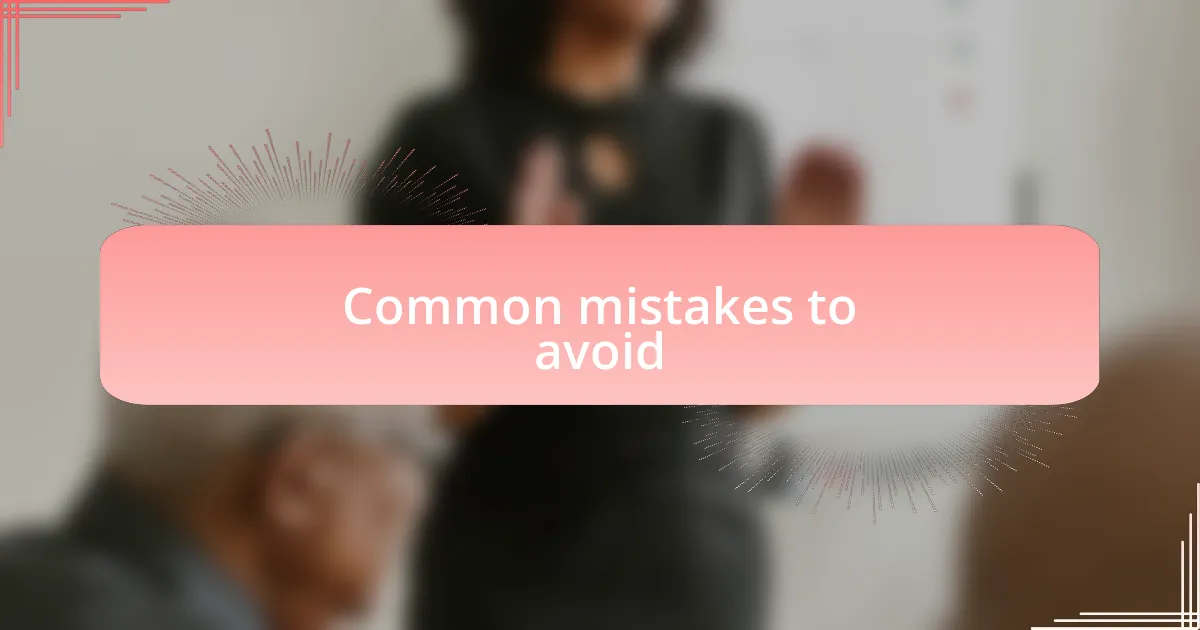 Common mistakes to avoid