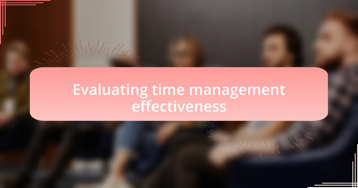 Evaluating time management effectiveness