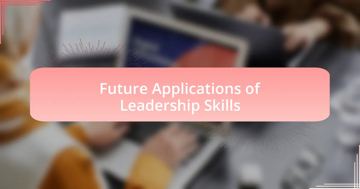 Future Applications of Leadership Skills