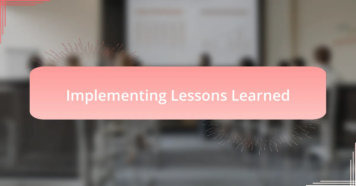 Implementing Lessons Learned