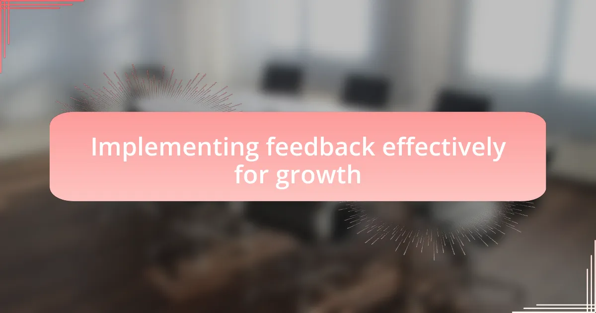 Implementing feedback effectively for growth