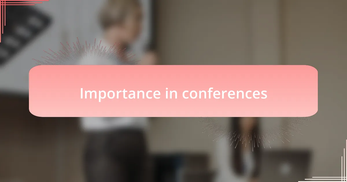 Importance in conferences