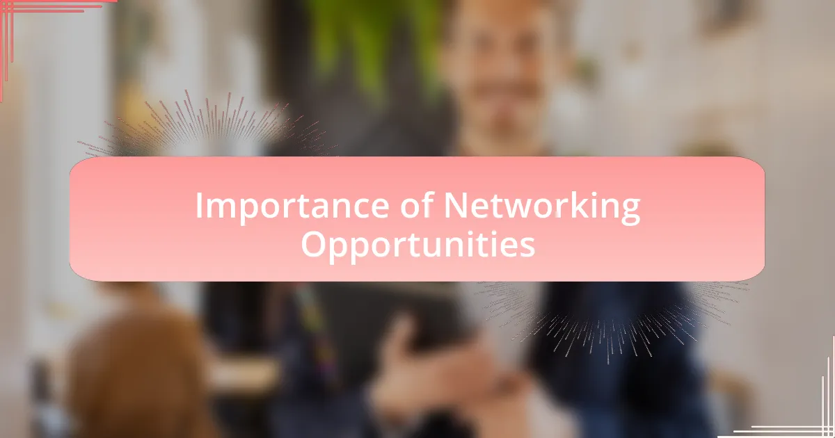 Importance of Networking Opportunities