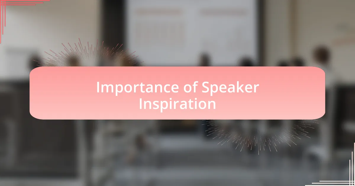 Importance of Speaker Inspiration