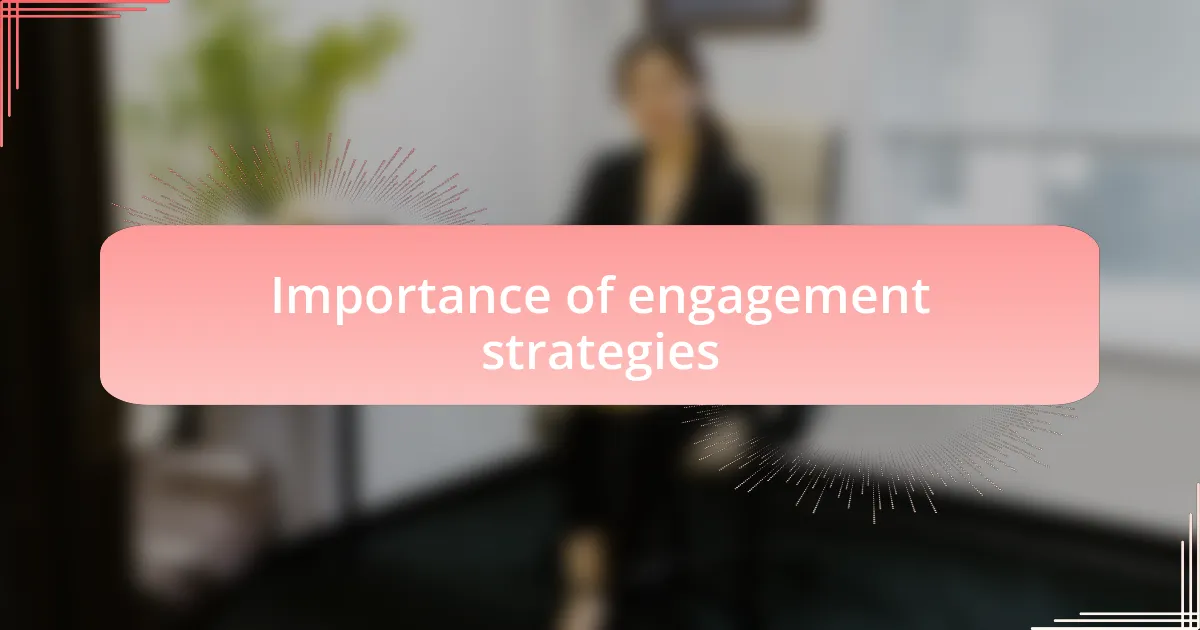 Importance of engagement strategies