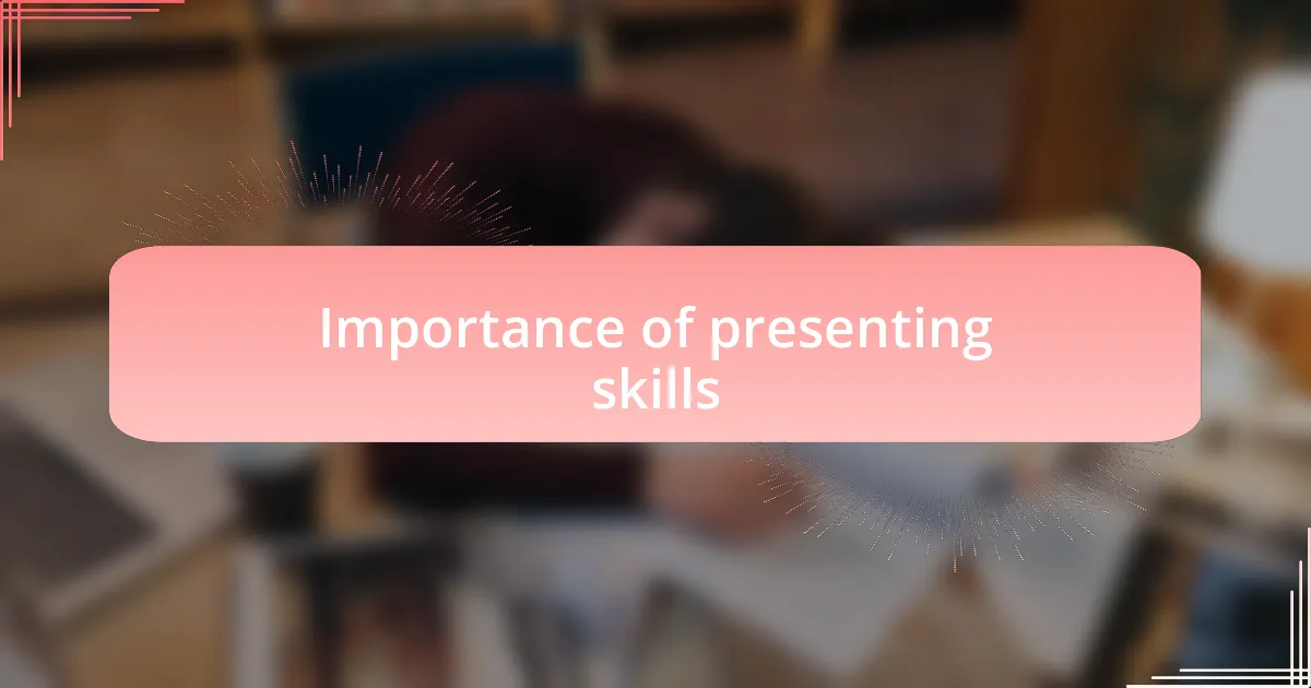 Importance of presenting skills