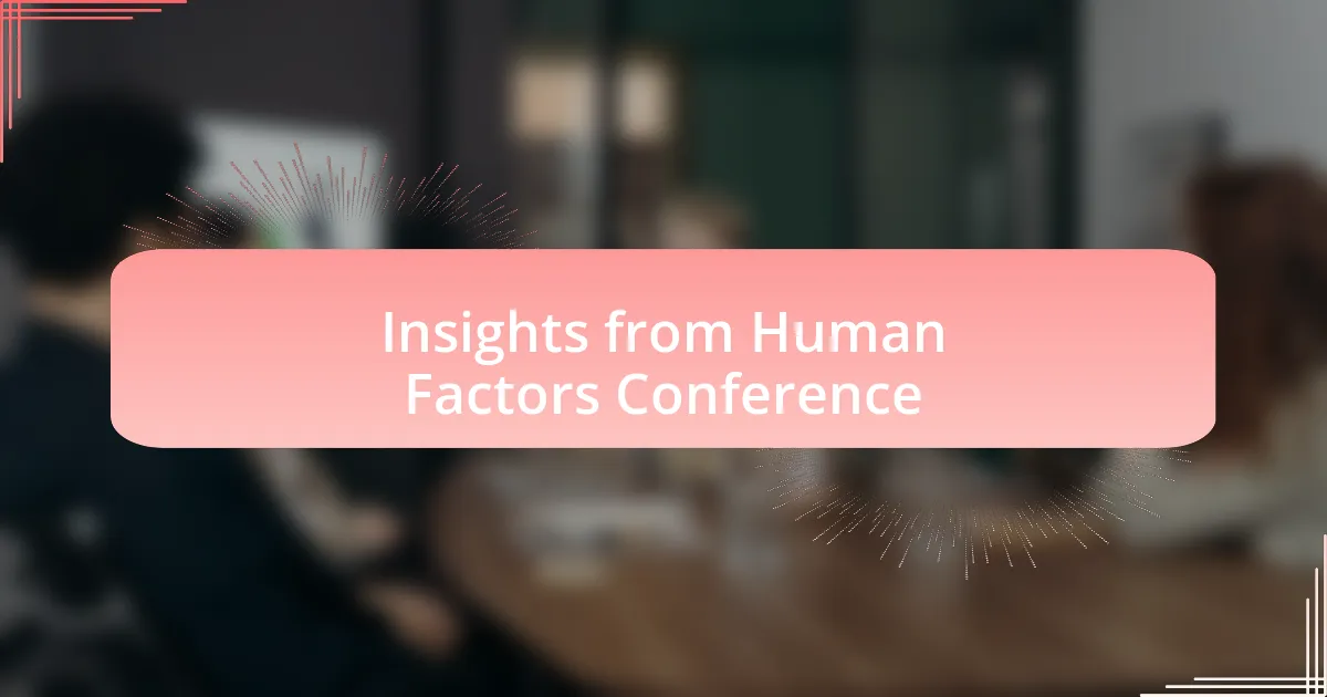 Insights from Human Factors Conference