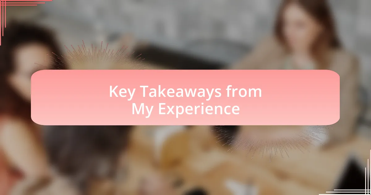 Key Takeaways from My Experience
