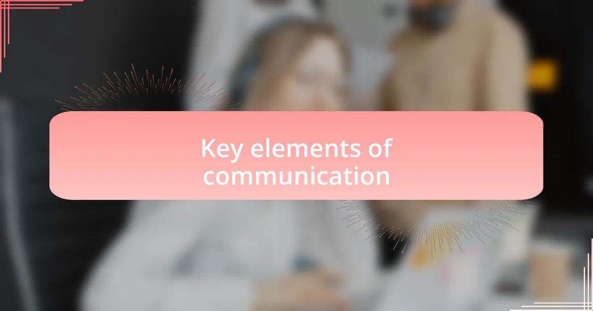 Key elements of communication