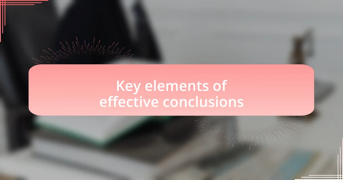 Key elements of effective conclusions
