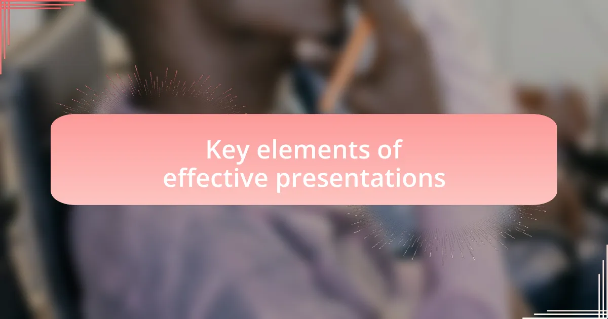 Key elements of effective presentations