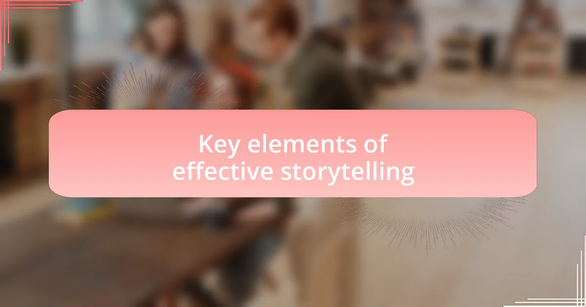 Key elements of effective storytelling
