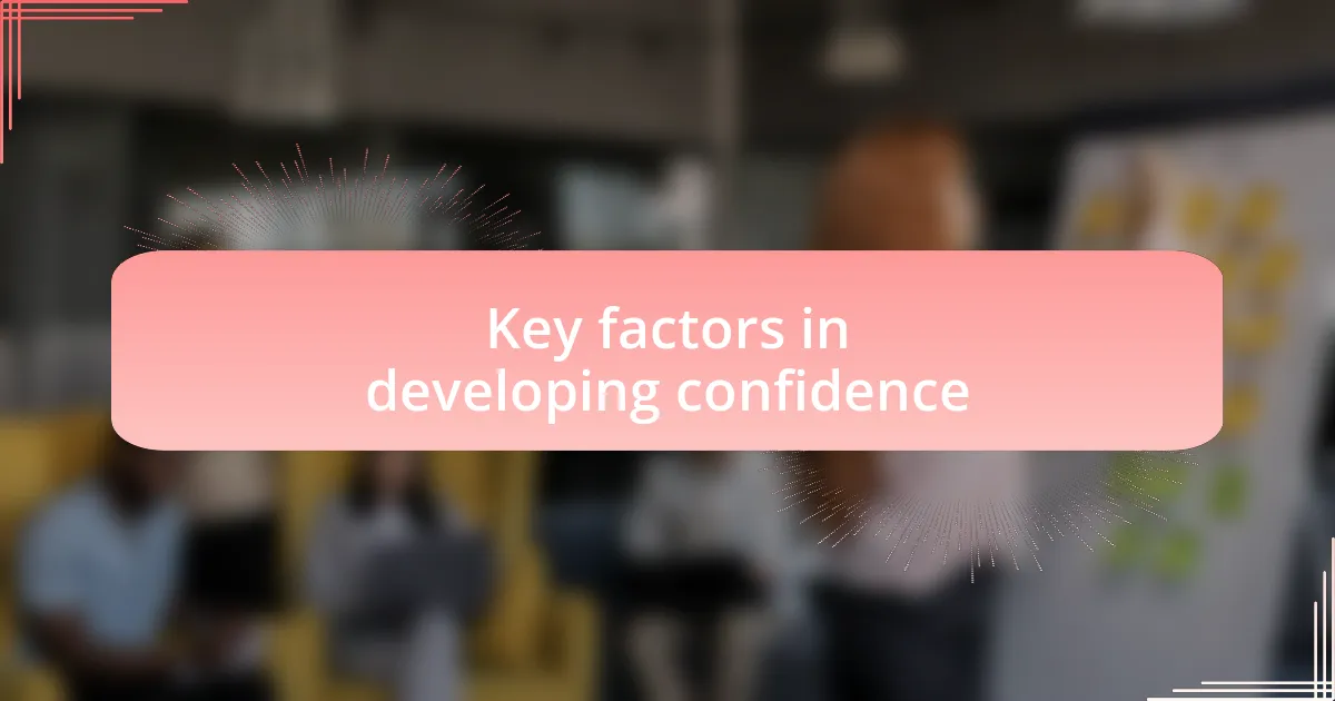 Key factors in developing confidence
