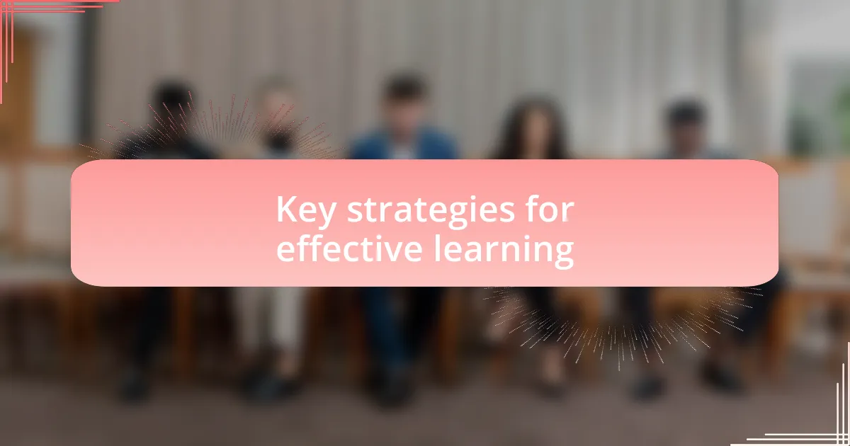 Key strategies for effective learning
