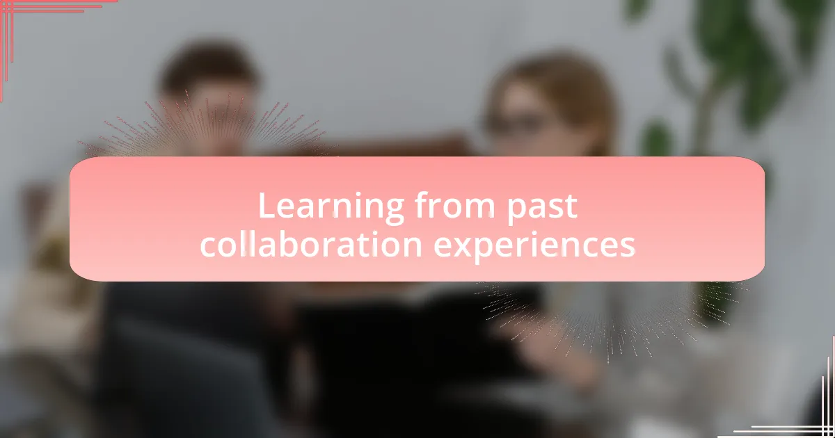 Learning from past collaboration experiences