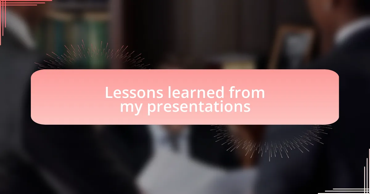 Lessons learned from my presentations