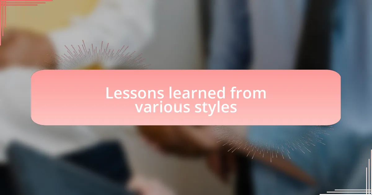 Lessons learned from various styles