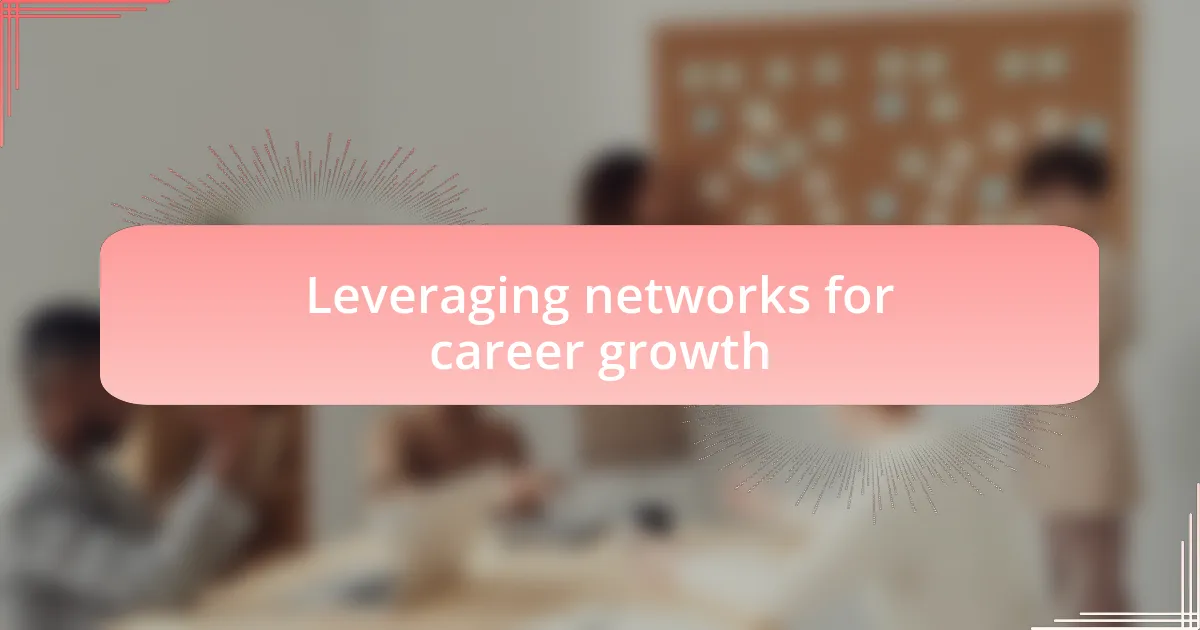 Leveraging networks for career growth