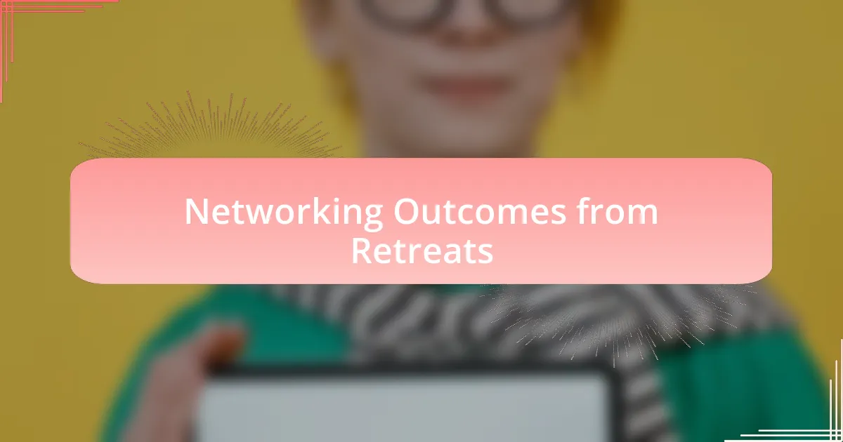 Networking Outcomes from Retreats