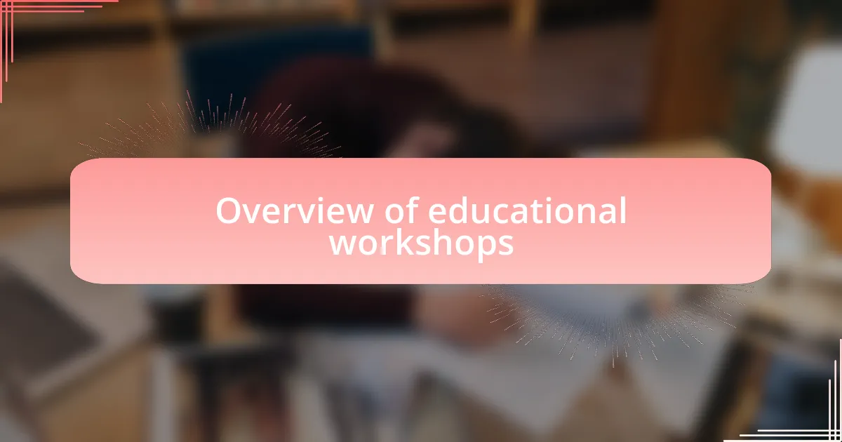 Overview of educational workshops