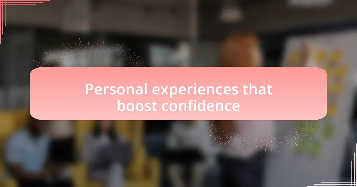 Personal experiences that boost confidence