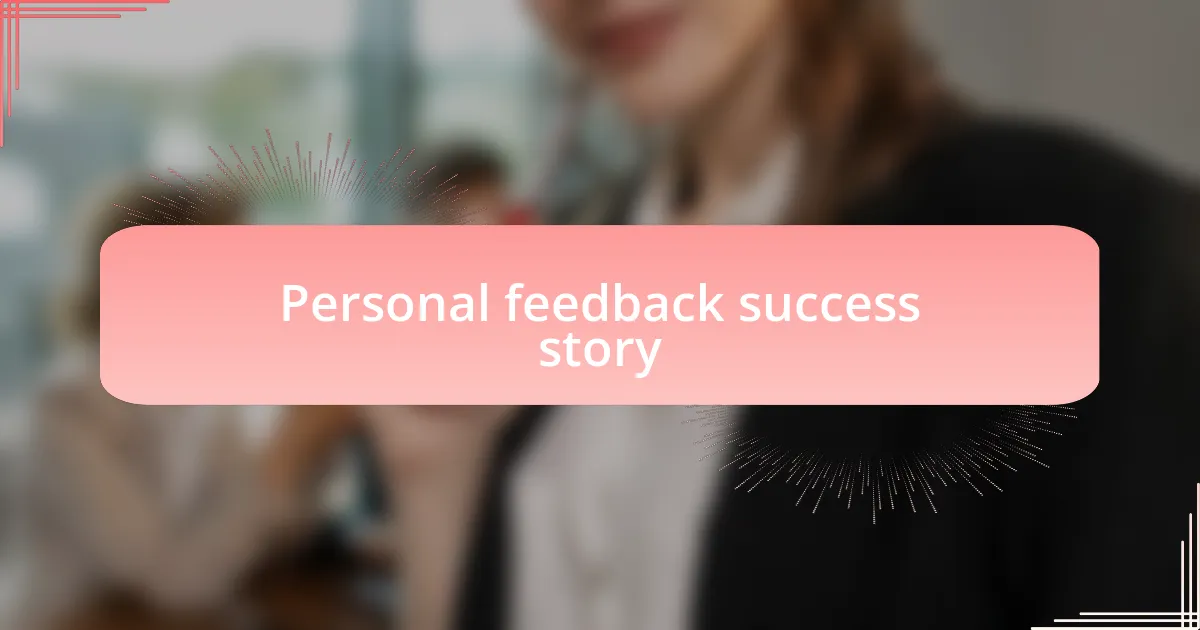 Personal feedback success story