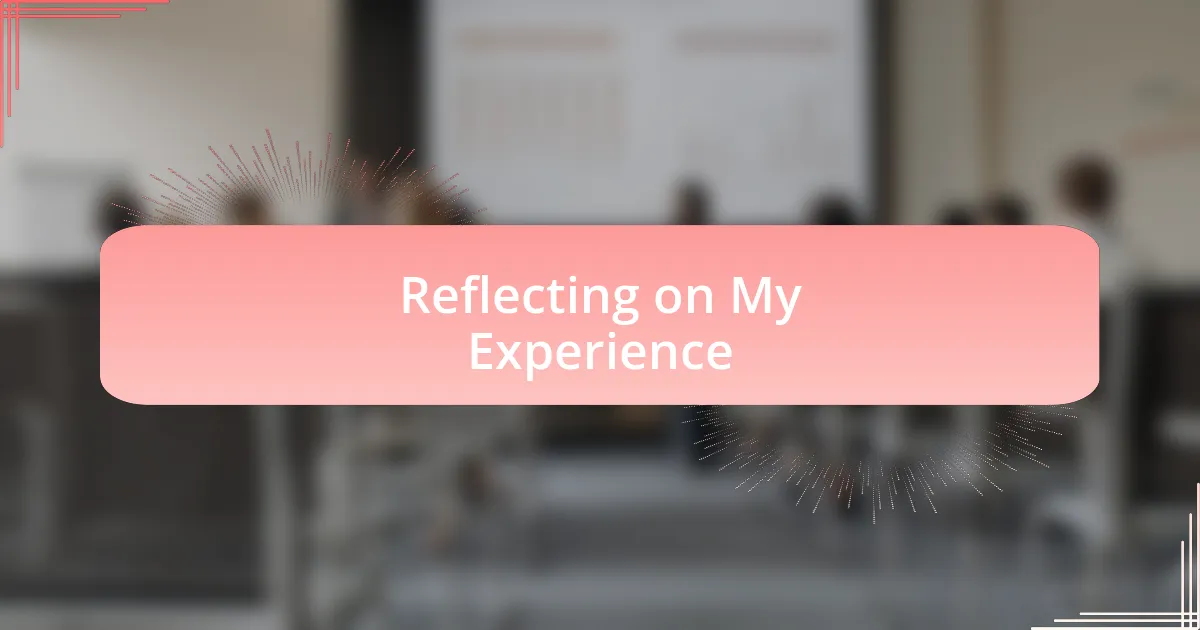 Reflecting on My Experience
