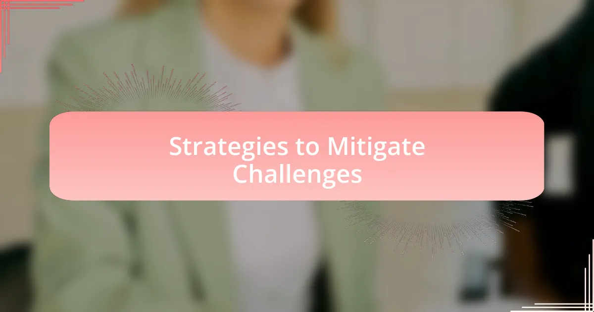 Strategies to Mitigate Challenges