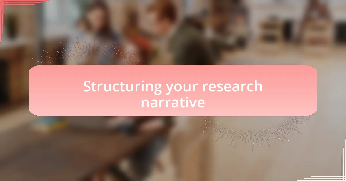 Structuring your research narrative
