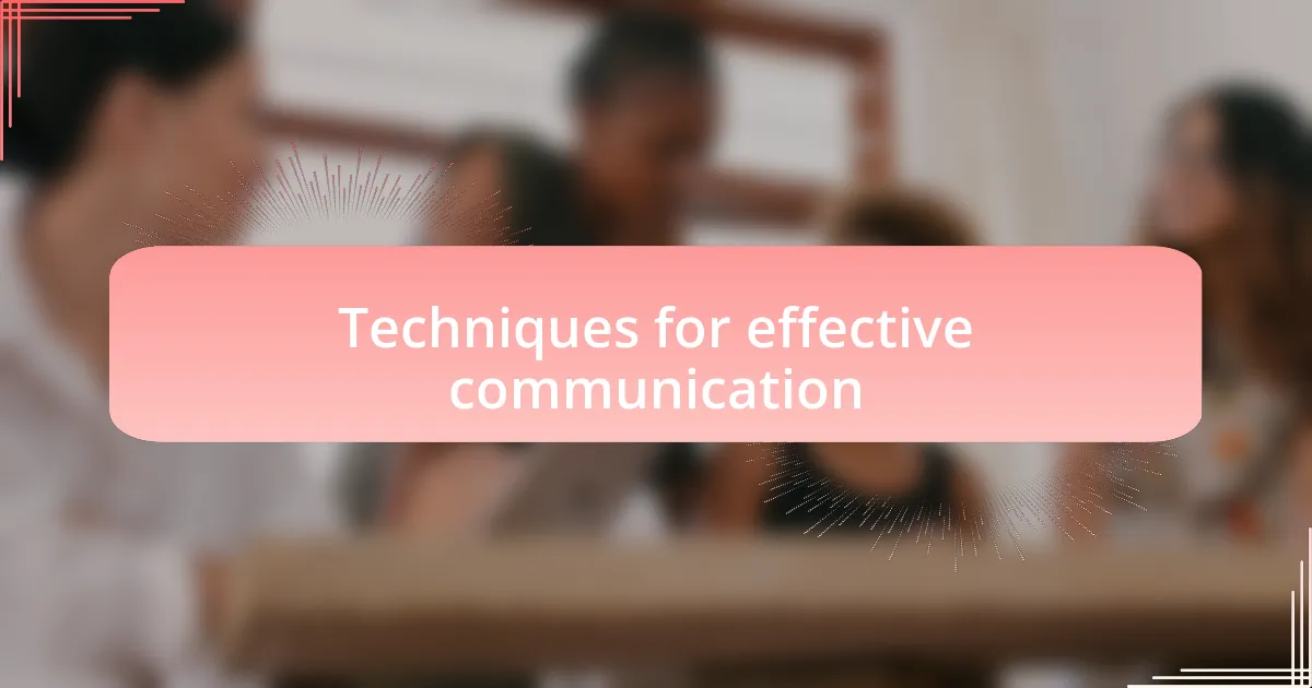 Techniques for effective communication