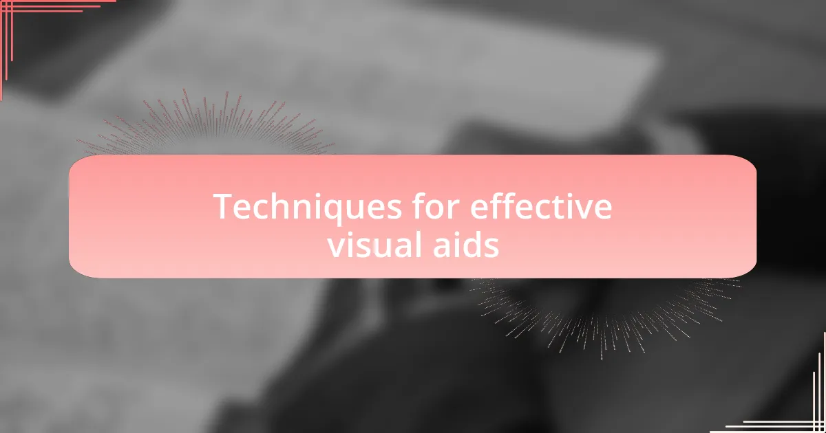 Techniques for effective visual aids