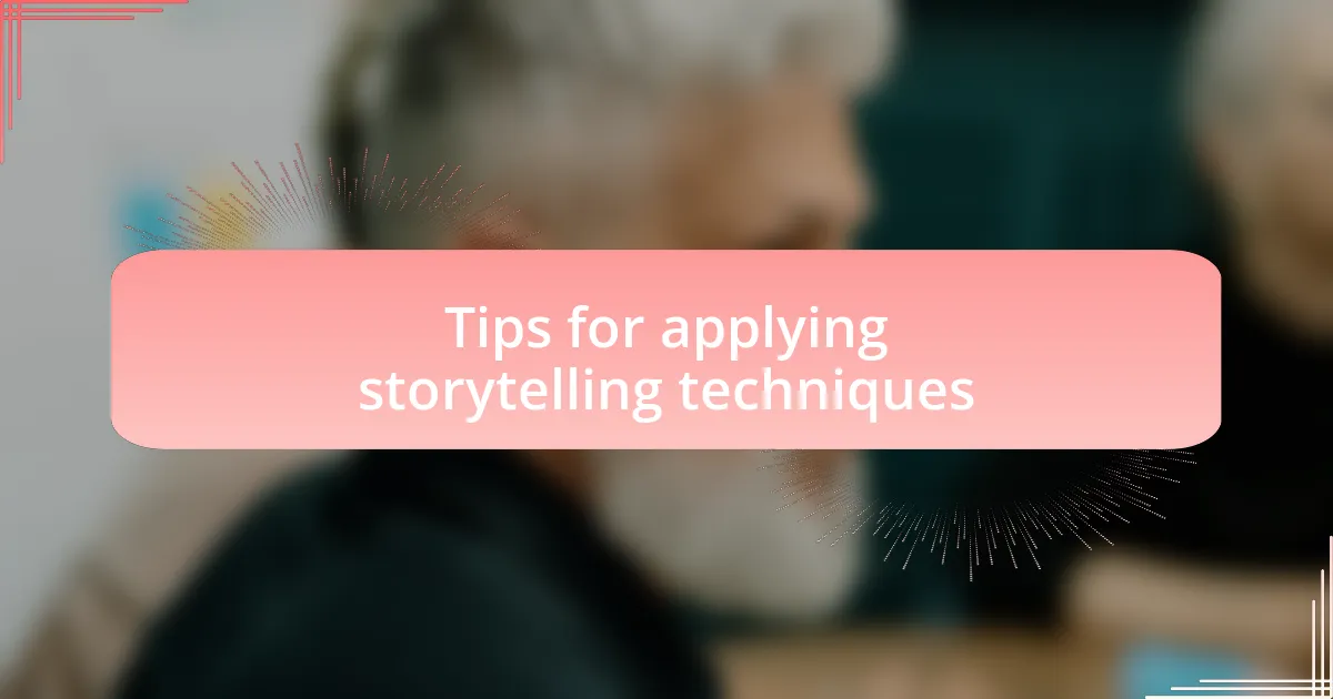 Tips for applying storytelling techniques