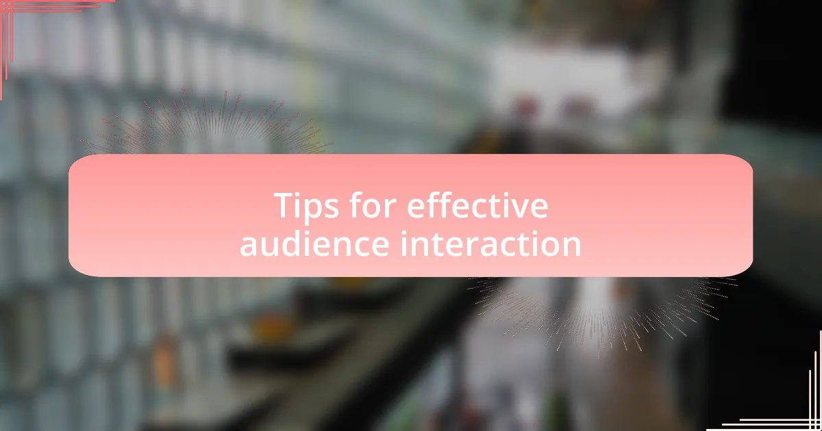 Tips for effective audience interaction