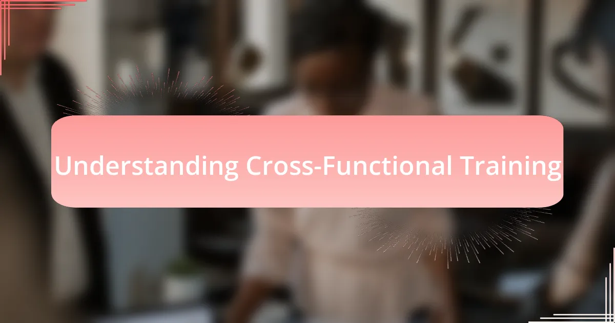 Understanding Cross-Functional Training