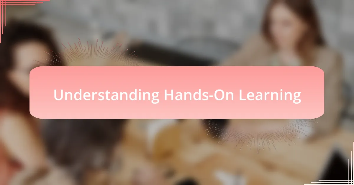 Understanding Hands-On Learning