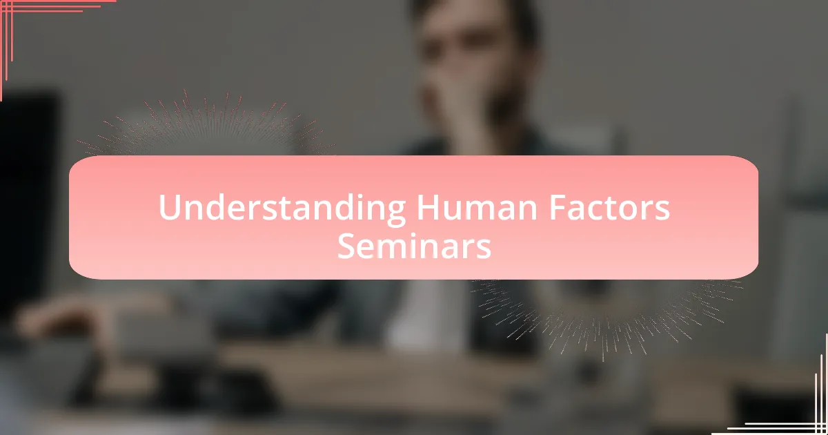 Understanding Human Factors Seminars