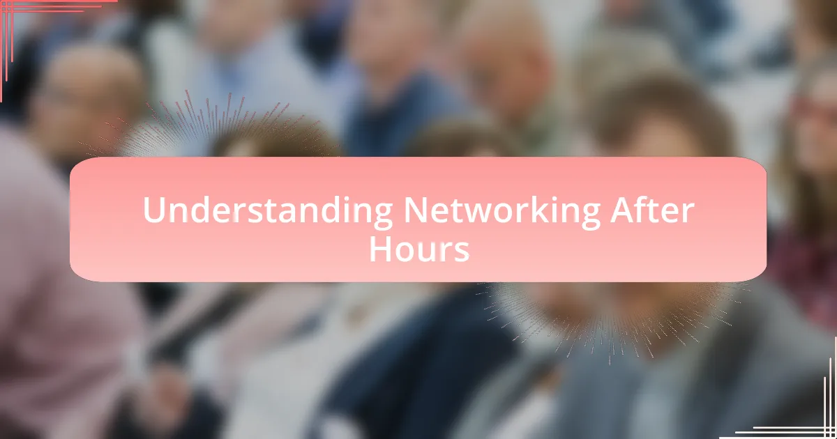 Understanding Networking After Hours