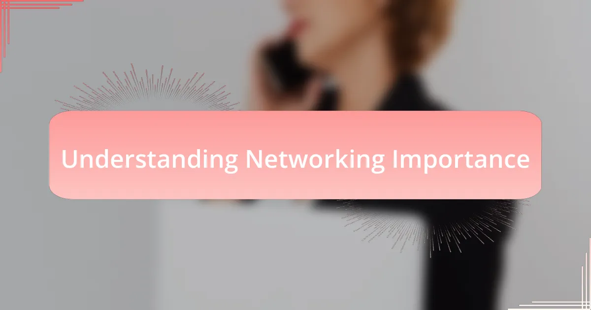 Understanding Networking Importance