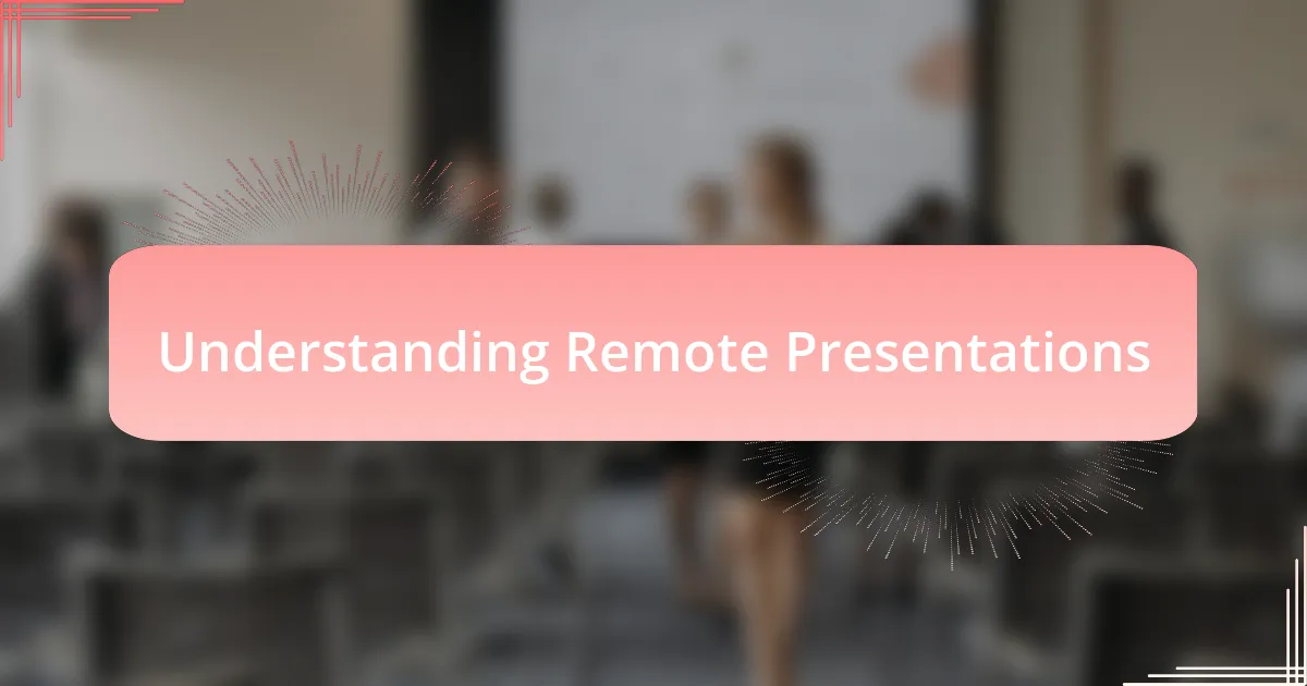 Understanding Remote Presentations