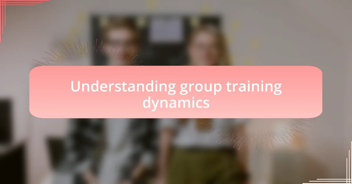 Understanding group training dynamics