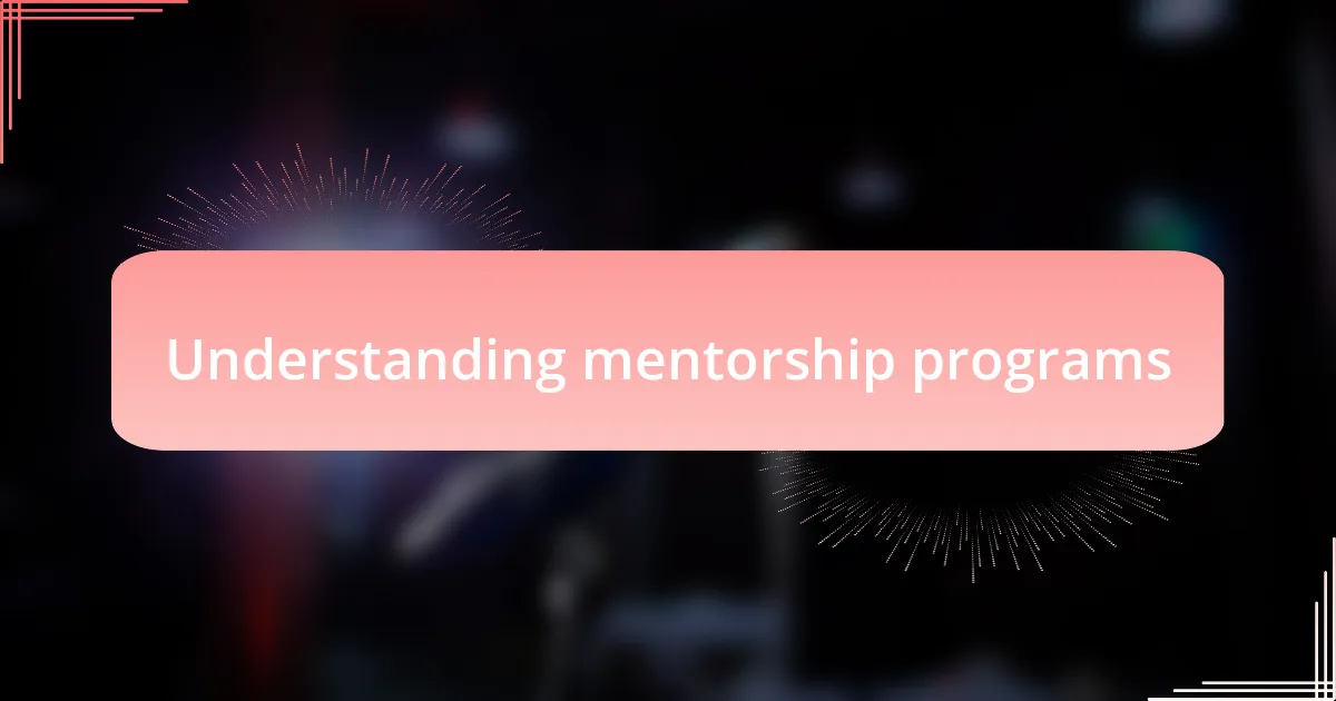 Understanding mentorship programs