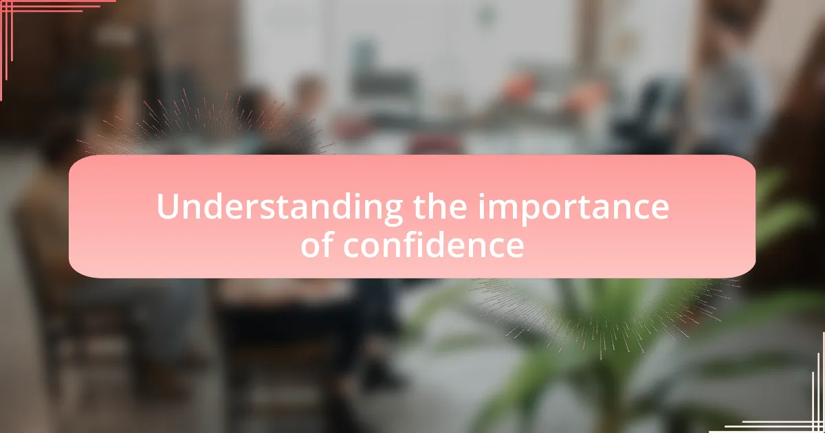 Understanding the importance of confidence